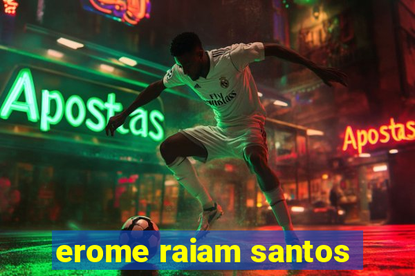 erome raiam santos